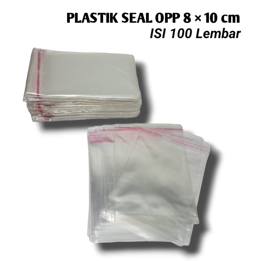 PLASTIK OPP SEAL 8 x 10 CM
